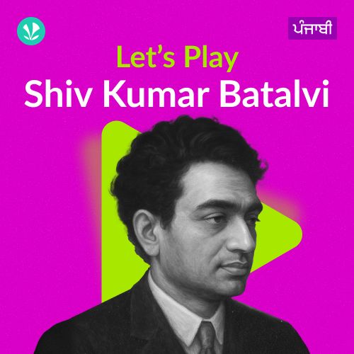 Let's Play - Shiv Kumar Batalvi - Punjabi