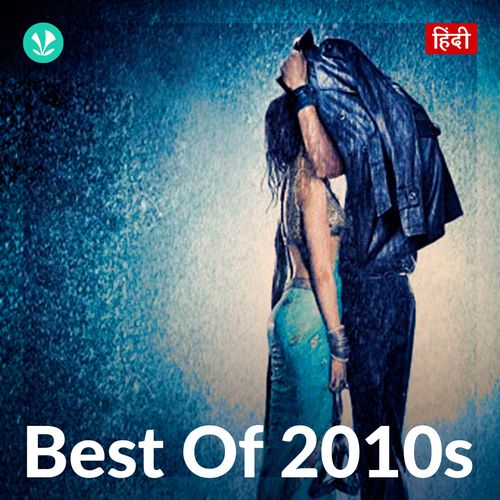 best-of-2010s-latest-hindi-songs-online-jiosaavn