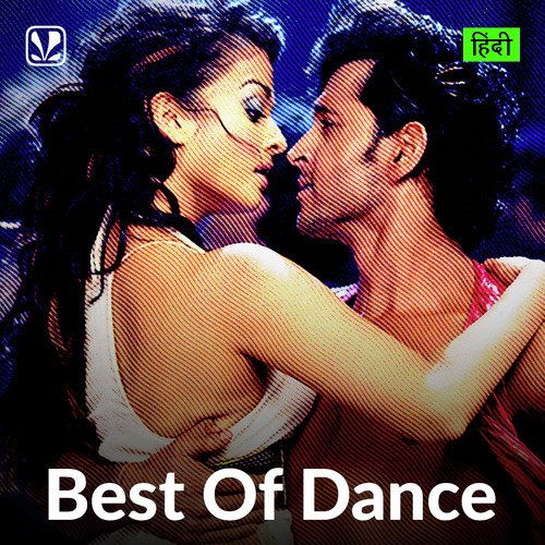 Best Of Dance - Hindi