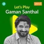 Let's Play - Gaman Santhal