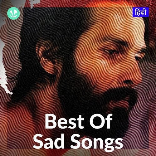 best-of-sad-songs-hindi-latest-hindi-songs-online-jiosaavn