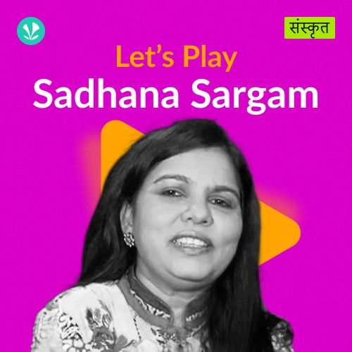 Let's Play - Sadhana Sargam - Sanskrit