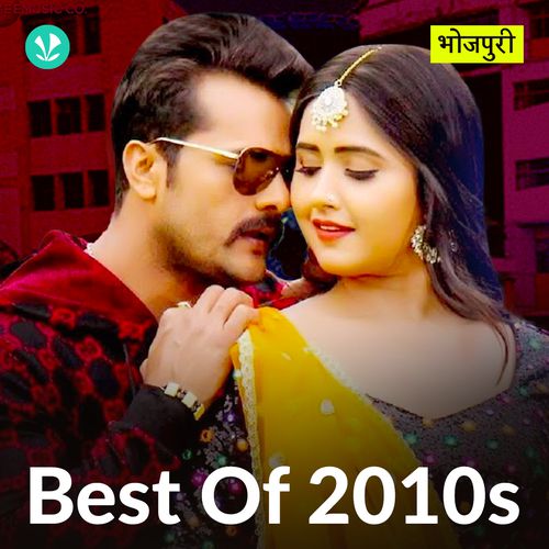 Best of 2010s - Bhojpuri