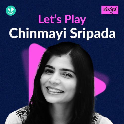 Let's Play - Chinmayi Sripada - Kannada 