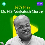 Let's Play -Dr. H .S . Venkatesh Murthy