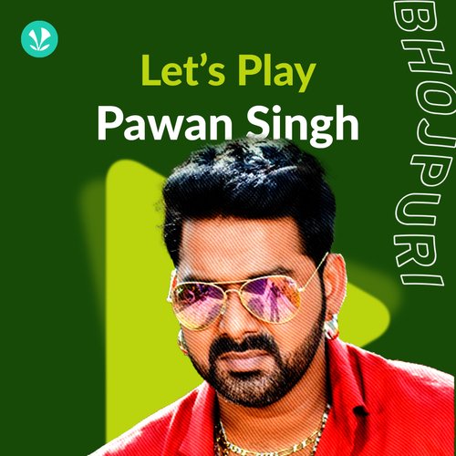 Best of Pawan Singh | Top Bhojpuri Songs - JioSaavn