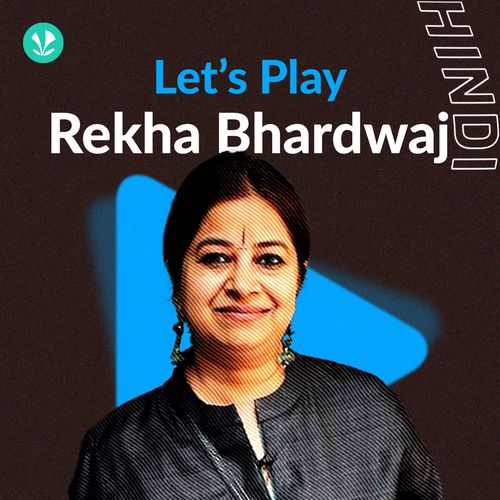 Let's Play - Rekha Bhardwaj