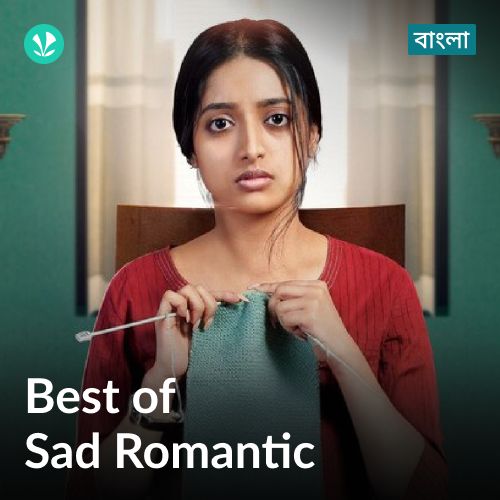 Best of Sad Romantic - Bengali