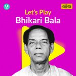 Let's Play - Bhikari Bala