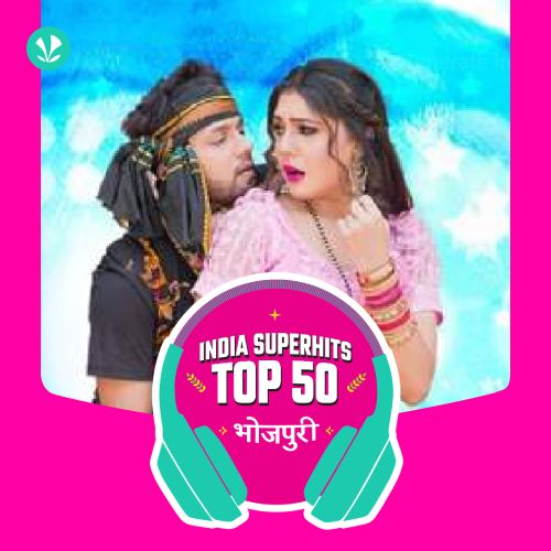 Bhojpuri: India Superhits Top 50