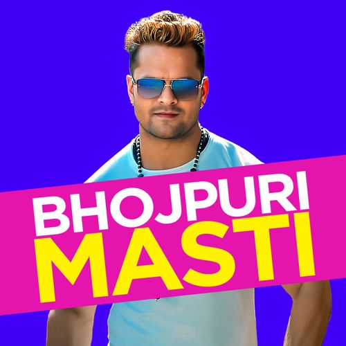 Bhojpuri Masti