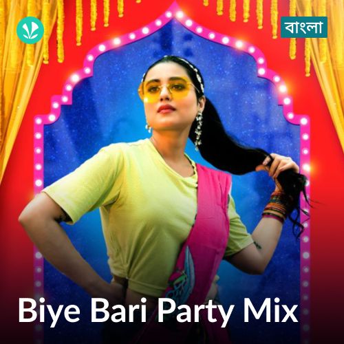 Biye Bari Party Mix