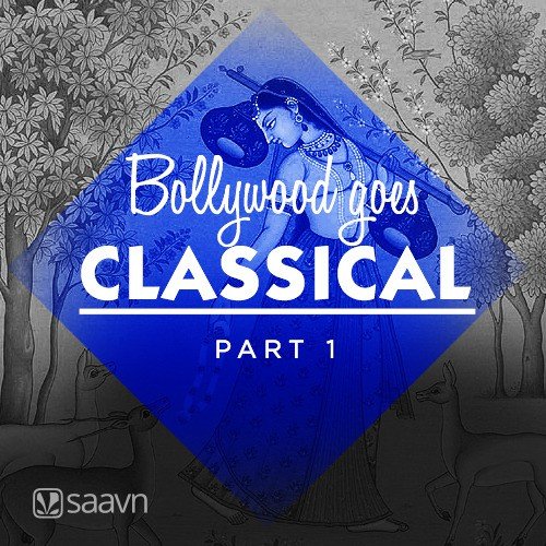 Bollywood Goes Classical - 1