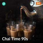 Chai Time 90s
