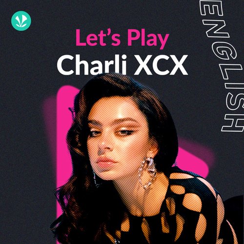 Let's Play - Charli XCX