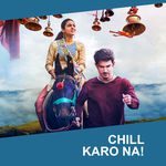 Chill Karo Na