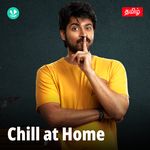 Chill At Home - Tamil
