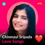 Chinmayi Sripada - Love Songs - Tamil