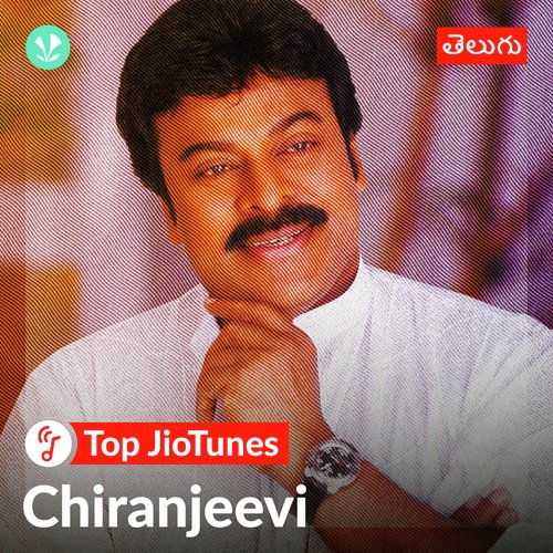 Chiranjeevi - Telugu - JioTunes