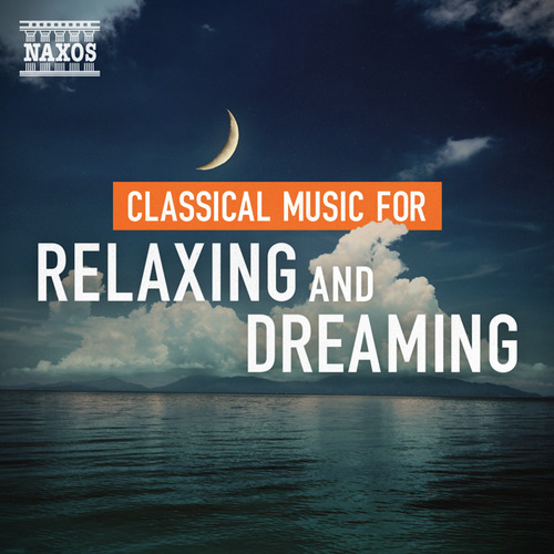 Classical Music For Relaxing And Dreaming