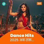 Dance Hits 2025 - Hindi