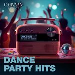 Dance Party Hits - Carvaan Select