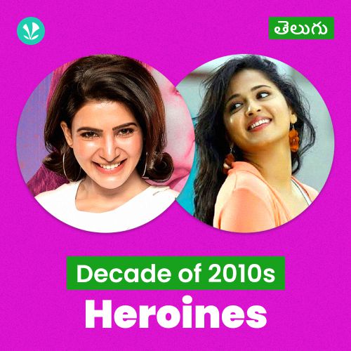 Decade Of 2010s : Heroines - Telugu