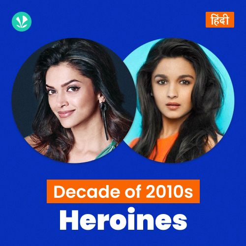 Decade Of 2010s: Heroines