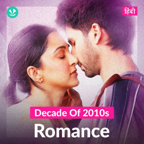 Decade Of 2010s: Romance - Hindi