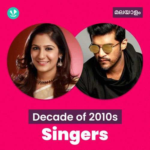 Decade Of 2010s : Singers - Malayalam