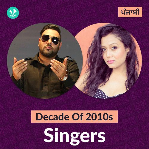 Decade Of 2010s: Singers - Punjabi