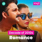 Decade Of 2010s - Romance - Bhojpuri