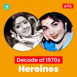 Decade Of Heroines - 1970s - Tamil