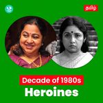 Decade Of Heroines - 1980s - Tamil
