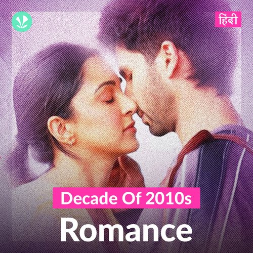 2010s-romantic-hindi-songs-latest-songs-online-jiosaavn