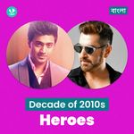 Decade Of 2010s - Heroes - Bengali