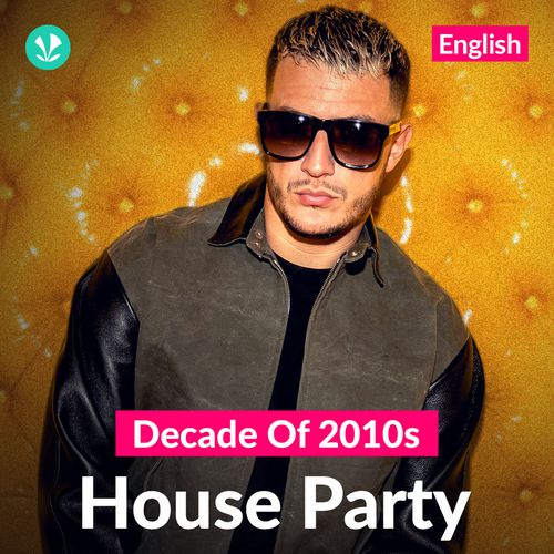 2010s House Party - English