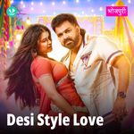 Desi Style Love - Bhojpuri