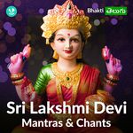Sri Lakshmi Devi Mantras &amp;amp; Chants
