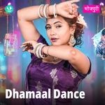 Dhamaal Dance - Bhojpuri