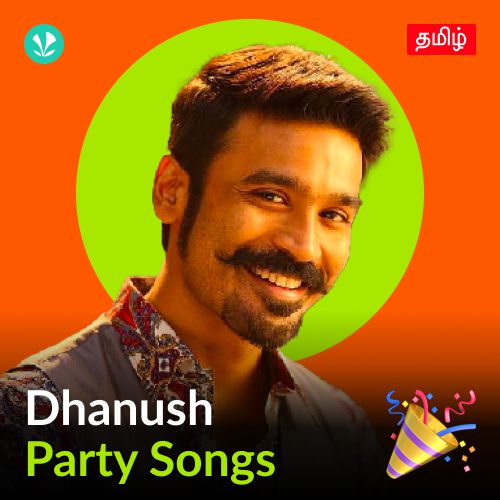 Dhanush - Party Songs - Tamil