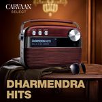 Dharmendra Hits - Carvaan Select