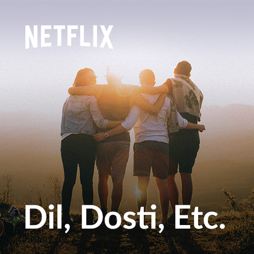 Dil, Dosti, Etc By Netflix - Latest Hindi Songs Online pic