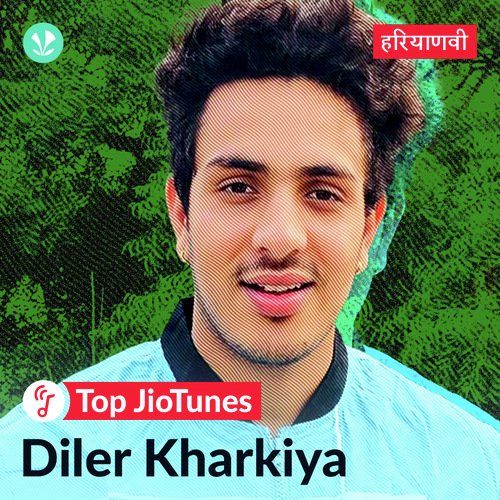 Diler Kharkiya - Haryanvi - JioTunes