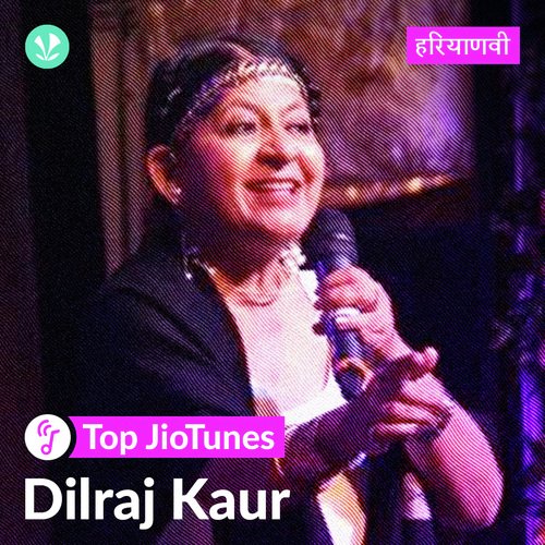 Dilraj Kaur- Haryanvi - JioTunes_poster_image