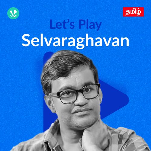 Let's Play - Selvaraghavan 