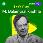 Let's Play - M . Balamuralikrishna 