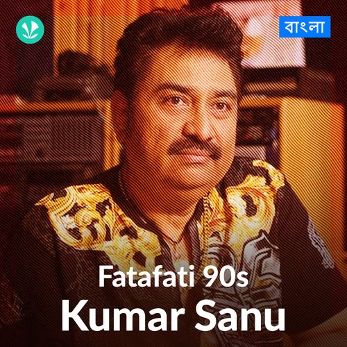 Fatafati 90s - Kumar Sanu 