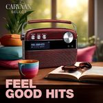 Feel Good Hits - Carvaan Select