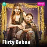 Flirty Babua - Bhojpuri